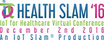Health Slam '16 IoT for Healthcar Virtual Conference on Dec. 2, 2016